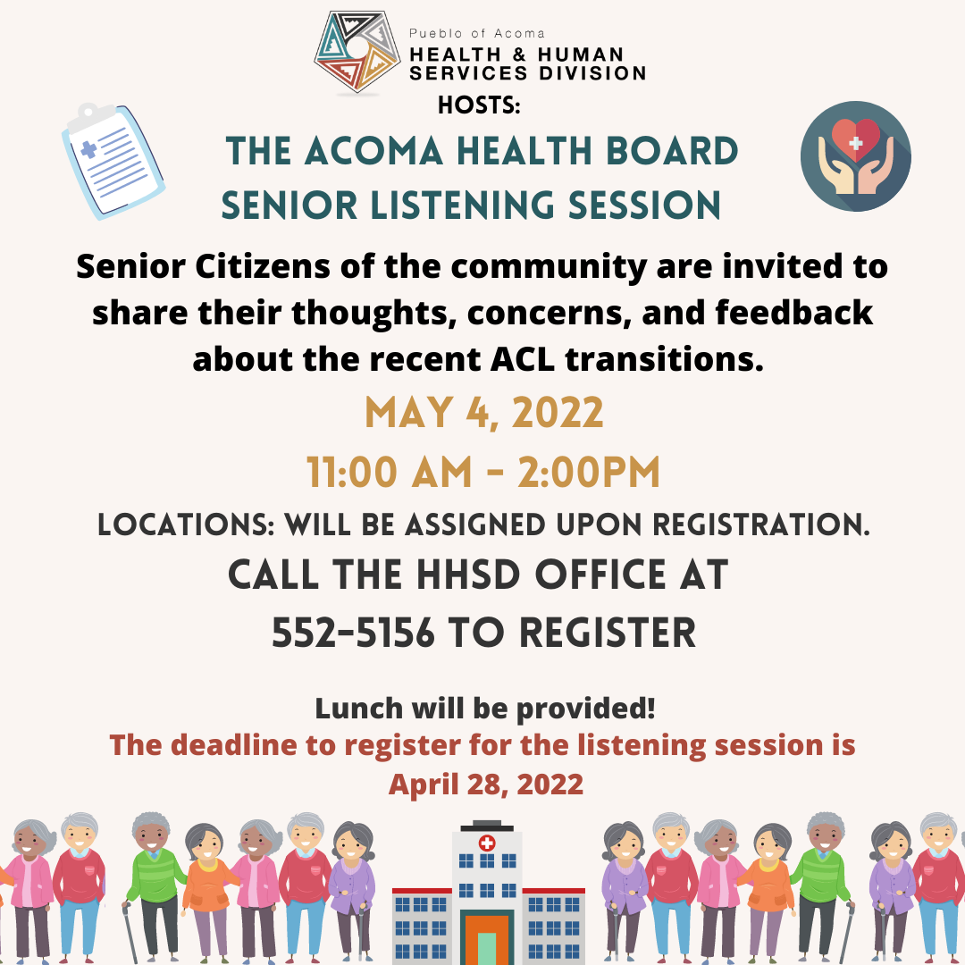 May 4, 2022 - The Acoma Health Board Senior Listening Session @ Locations will be assigned upon registration.